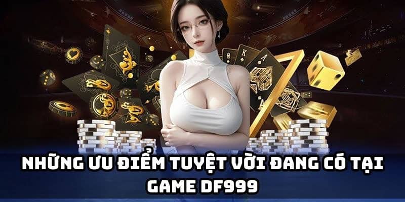 Những Lý Do bạn nên tham gia cá cược tại DF999