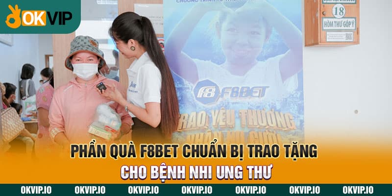 Phần quà F8BET chuẩn bị trao tặng cho bệnh nhi ung thư