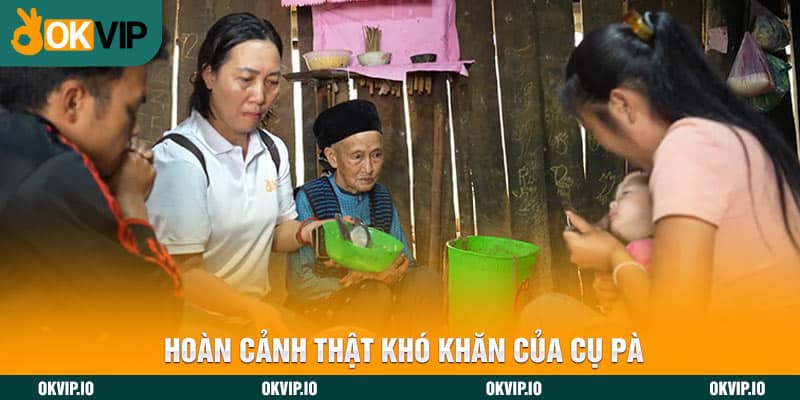 Hoàn cảnh thật khó khăn của cụ Pà