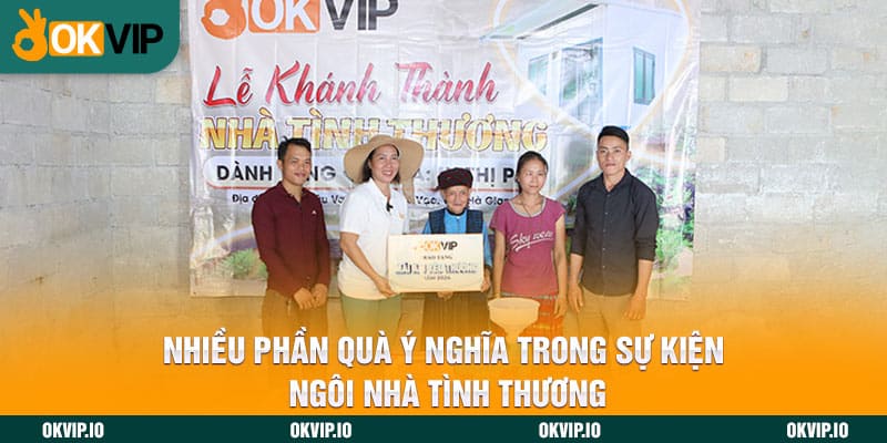 Nhiều phần quà ý nghĩa trong sự kiện ngôi nhà tình thương