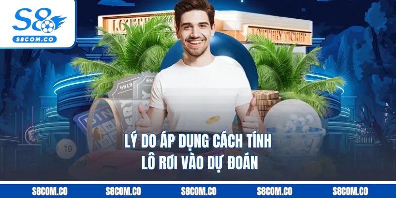 Cách Tính Lô Rơi Chuẩn Xác Giúp Tăng Tỷ Lệ Trúng Thưởng Lý do áp dụng cách tính lô rơi vào dự đoán